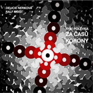 RYBÍ POLÉVKA ZA ČASŮ KORONY