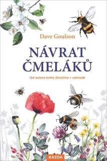 NÁVRAT ČMELÁKŮ - O ŽIVOTĚ, POSLÁNÍ A DŮL