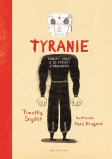 TYRANIE: DVACET LEKCÍ Z 20. STOLETÍ V OBRAZECH
