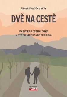 DVĚ NA CESTĚ - JAK MATKA S DCEROU DOŠLY