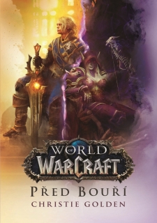 WORLD OF WARCRAFT - PŘED BOUŘÍ