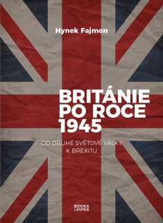 BRITÁNIE PO ROCE 1945 - OD DRUHÉ SVĚTOVÉ