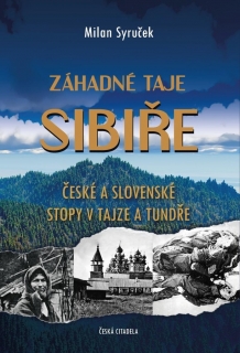 ZÁHADNÉ TAJE SIBIŘE - ČESKÉ A SLOVENSKÉ