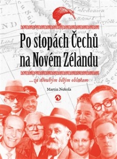 PO STOPÁCH ČECHŮ NA NOVÉM ZÉLANDU ...ZA
