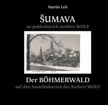 ŠUMAVA NA POHLEDNICÍCH FOTOATELIÉRU WOLF