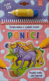 PONÍCI - OMALOVÁNKA S VODNÍM FIXEM