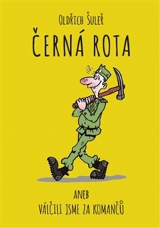 ČERNÁ ROTA ANEB VÁLČILI JSME ZA KOMANČŮ