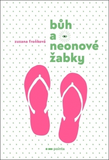 BŮH A NEONOVÉ ŽABKY