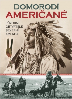 DOMORODÍ AMERIČANÉ - PŮVODNÍ OBYVATELÉ S