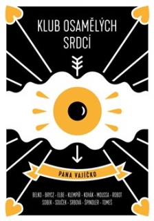 KLUB OSAMĚLÝCH SRDCÍ PANA VAJÍČKO
