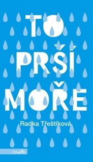 TO PRŠÍ MOŘE