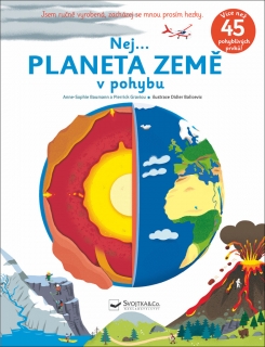 NEJ... PLANETA ZEMĚ V POHYBU