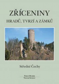 ZŘÍCENINY HRADŮ, TVRZÍ...- STŘEDNÍ ČECHY