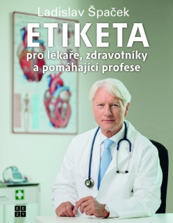 ETIKETA PRO LÉKAŘE, ZDRAVOTNÍKY A POMÁHA