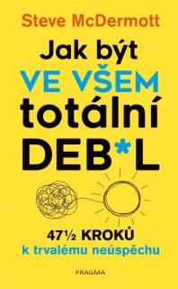 JAK BÝT VE VŠEM TOTÁLNÍ DE--L