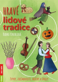 HRAVÉ LIDOVÉ TRADICE - ZVYKY, ZAJÍMAVOST