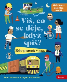 VÍŠ, CO SE DĚJE, KDYŽ SPÍŠ? KDO PRACUJE