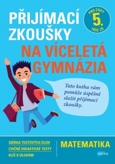 PŘIJÍMACÍ ZKOUŠKY NA VÍCELETÁ GYMNÁZIA - MATEMATIKA