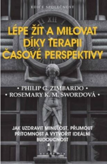 LÉPE ŽÍT A MILOVAT DÍKY TERAPII ČASOVÉ PERSPEKTIVY