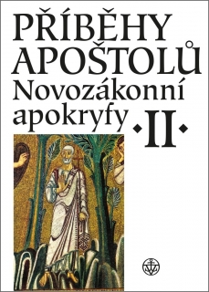 PŘÍBĚHY APOŠTOLŮ. NOVOZÁKONNÍ APOKRYFY II.