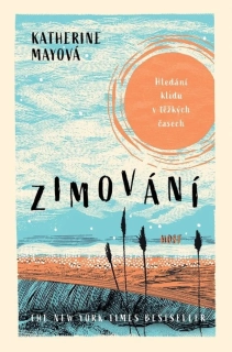 ZIMOVÁNÍ - HLEDÁNÍ KLIDU V TĚŽKÝCH ČASECH