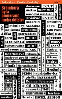 BRAMBORA BYLA POMERANČ MÉHO DĚTSTVÍ