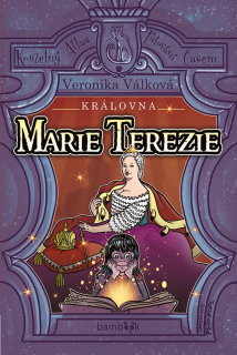 KRÁLOVNA MARIE TEREZIE    KOUZELNÝ ATLAS PUTOVÁNÍ ČASEM