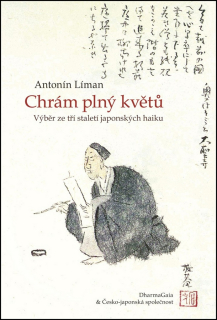 CHRÁM PLNÝ KVĚTŮ-VÝBOR ZE TŘÍ STOLETÍ JAPONSKÝCH HAIKU