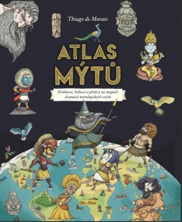 ATLAS MÝTŮ¦MÝTICKÝ SVĚT BOHŮ