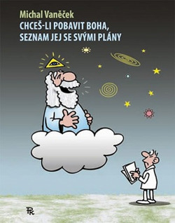 CHCEŠ-LI POBAVIT BOHA,SEZNAM JEJ SE SVÝMI PLÁNY