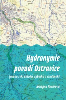HYDRONYMIE POVODÍ OSTRAVICE (JMÉNA ŘEK,