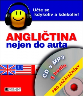 ANGLIČTINA NEJEN DO AUTA - CD S MP3 - PRO ZAČÁTEČNÍKY