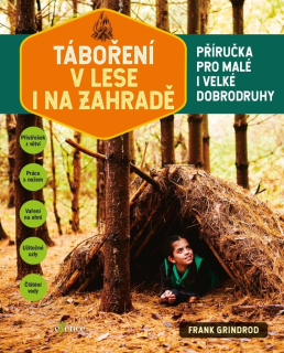 TÁBOŘENÍ V LESE I NA ZAHRADĚ