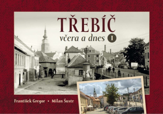 TŘEBÍČ VČERA A DNES I.