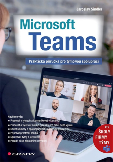 MICROSOFT TEAMS - PRAKTICKÁ PŘÍRUČKA PRO TÝMOVOU...