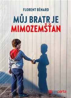 MŮJ BRATR JE MIMOZEMŠŤAN