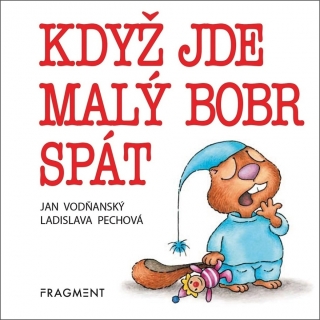 KDYŽ JDE MALÝ BOBR SPÁT