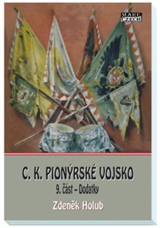 C.K. PIONÝRSKÉ VOJSKO 9. ČÁST - DODATKY