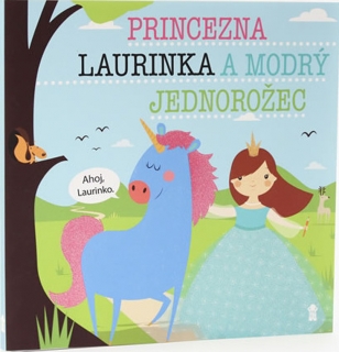 PRINCEZNA LAURINKA A MODRÝ JEDNOROŽEC