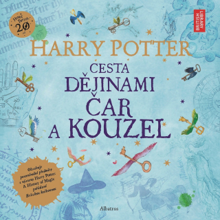 HARRY POTTER:CESTA DĚJINAMI ČAR A KOUZEL