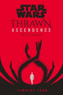 STAR WARS - THRAWN ASCENDENCE: VĚTŠÍ DOBRO