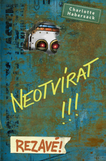 NEOTVÍRAT! REZAVÉ!