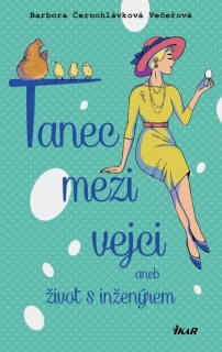 TANEC MEZI VEJCI ANEB MŮJ ŽIVOT S INŽENÝ