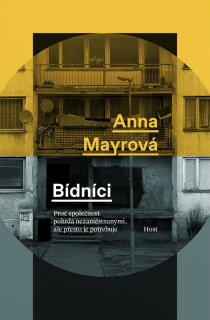 BÍDNÍCI - PROČ SPOLEČNOST POHRDÁ NEZAMĚS