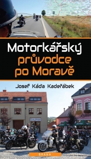 MOTORKÁŘSKÝ PRŮVODCE PO MORAVĚ - 2. VYD.