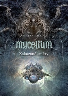 MYCELIUM VII: ZAKÁZANÉ SMĚRY