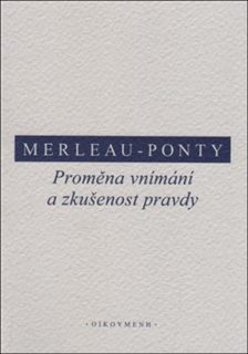 PROMĚNA VNÍMÁNÍ A ZKUŠENOST PRAVDY