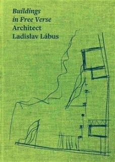 BUILDINGS IN FREE VERSE ARCHITECT LADISLAV LÁBUS