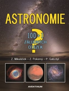 ASTRONOMIE - 100+1 ZÁLUDNÝCH OTÁZEK
