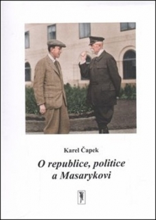 O REPUBLICE, POLITICE A MASARYKOVI